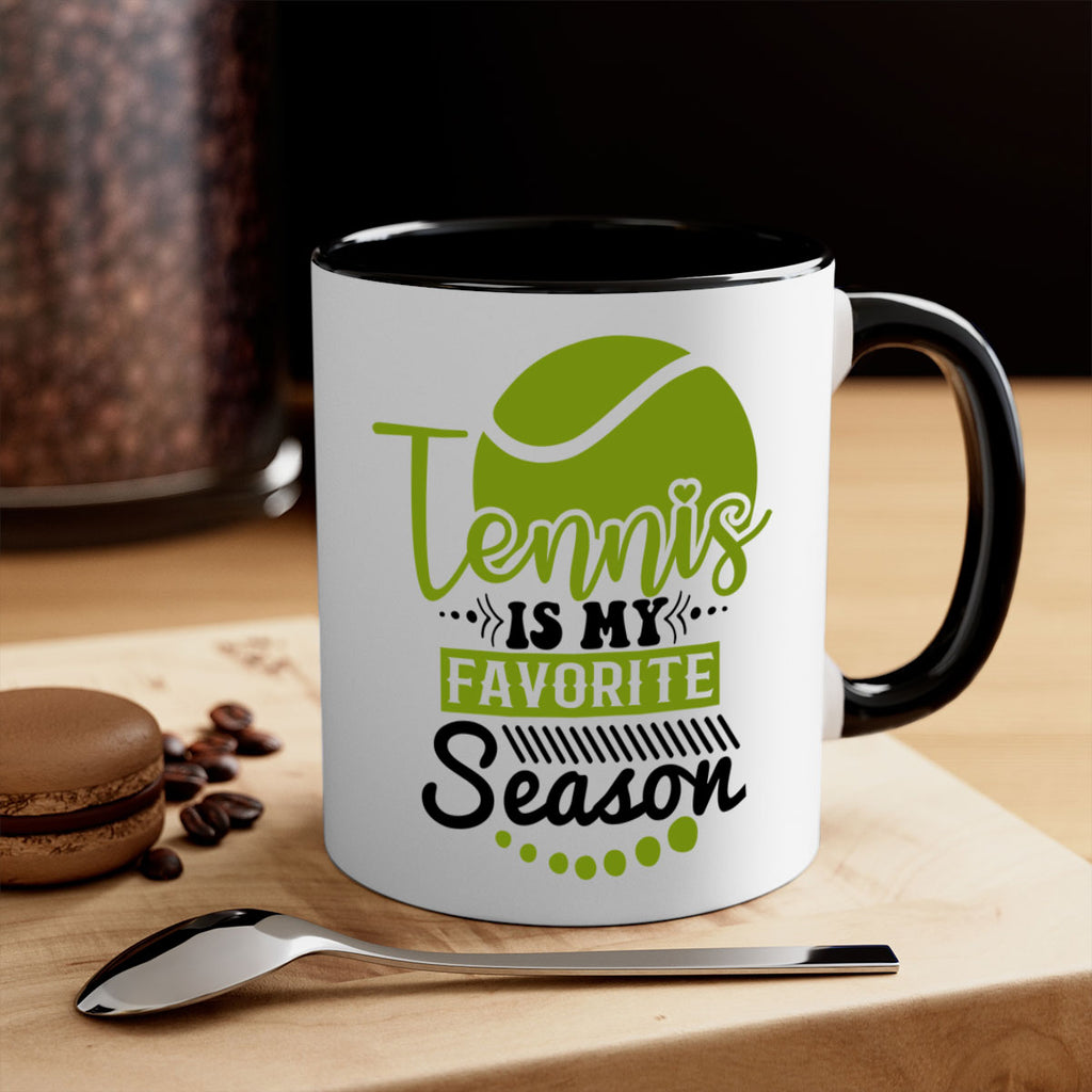 Tennis is My Favorite Season 303#- tennis-Mug / Coffee Cup