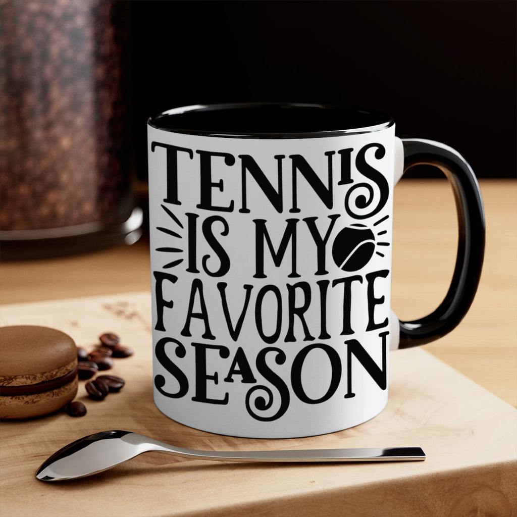 Tennis is my favorite season 289#- tennis-Mug / Coffee Cup