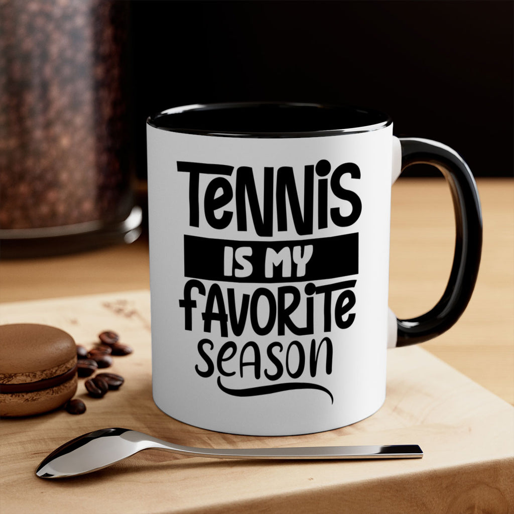 Tennis is my favorite season 304#- tennis-Mug / Coffee Cup