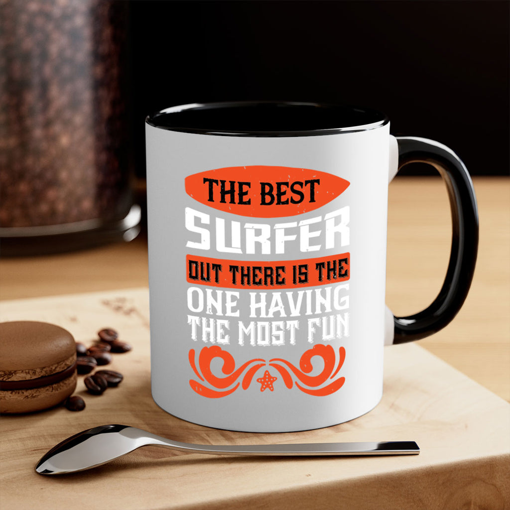 The best surfer out there is the one having the most fun 2381#- surfing-Mug / Coffee Cup