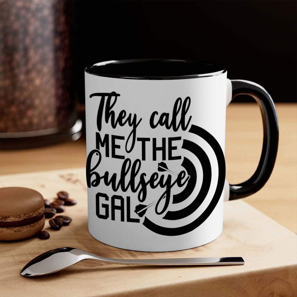 They call me the bullseye gal 145#- darts-Mug / Coffee Cup