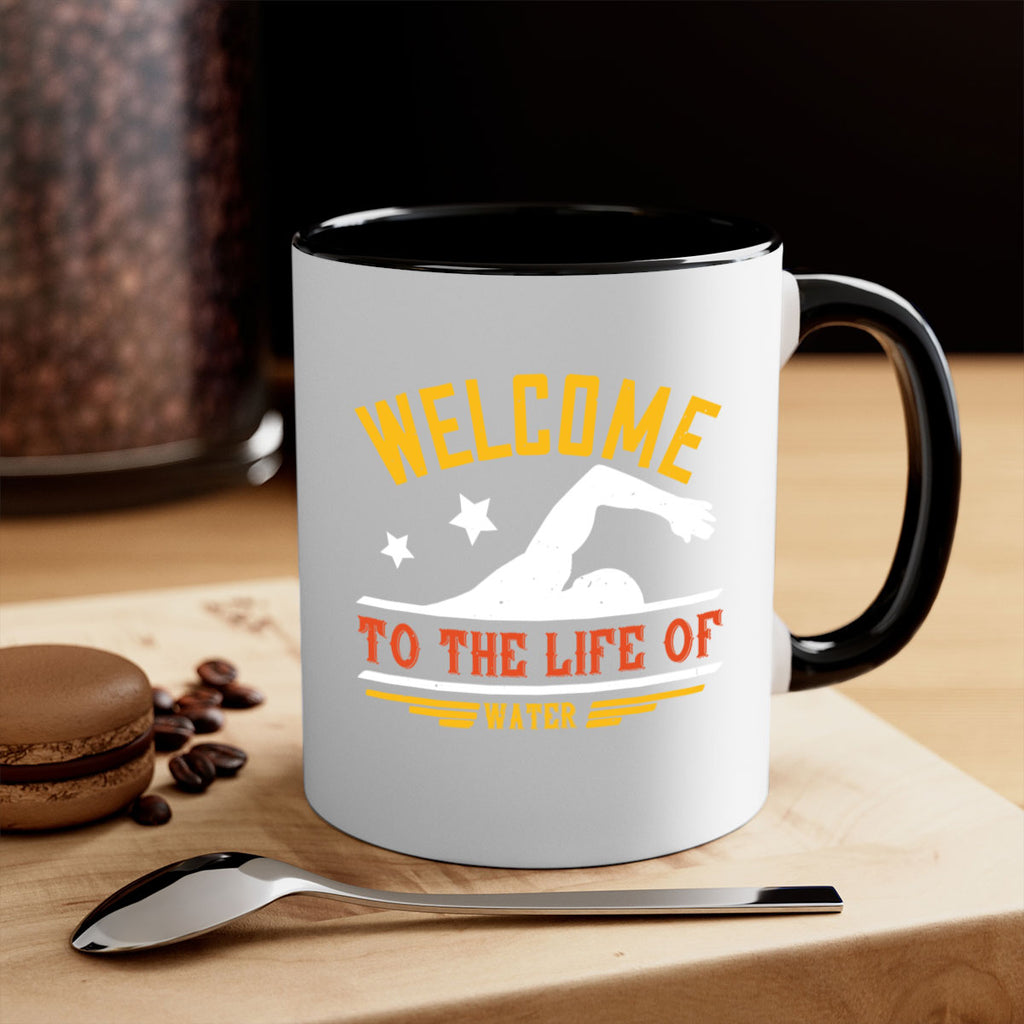 WELCOME to the life of water 107#- swimming-Mug / Coffee Cup