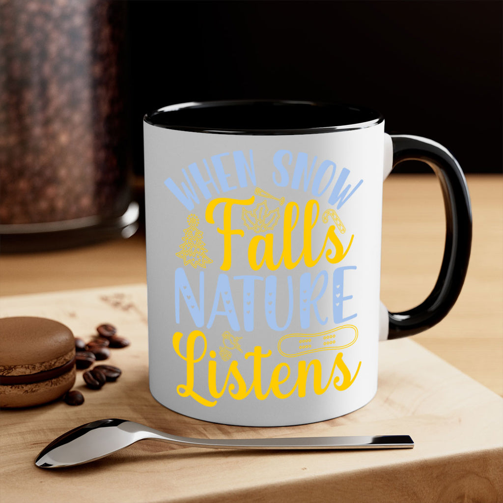 When snow falls nature listens481#- winter-Mug / Coffee Cup