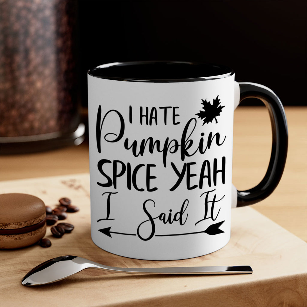i hate pumpkin spice yeah i said it 324#- fall-Mug / Coffee Cup