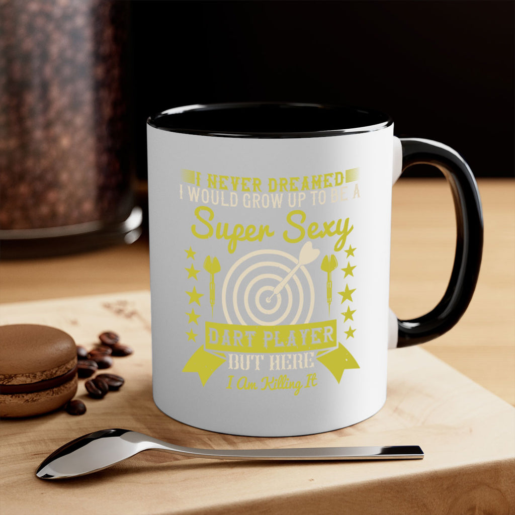 i never dreamed i would grow up to be a super sexy dart player but here i am killing it 2065#- darts-Mug / Coffee Cup