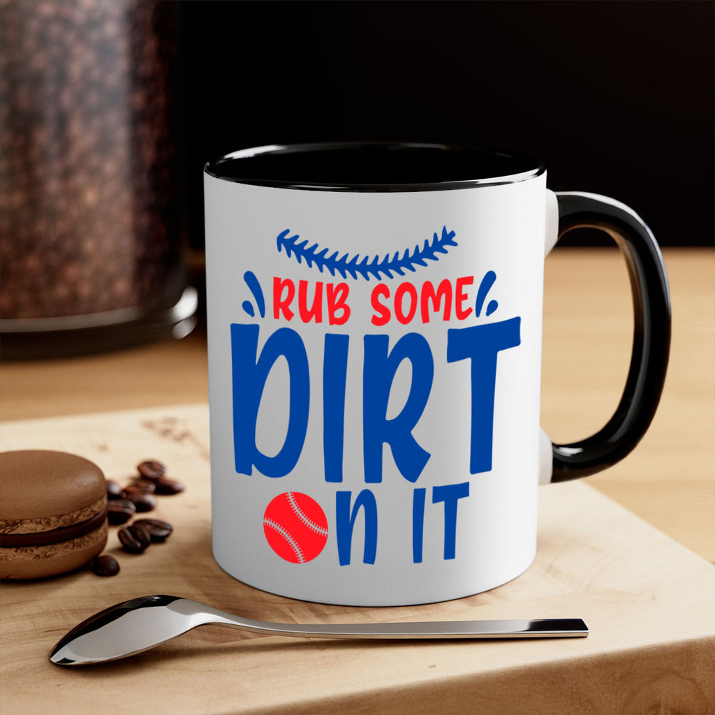 rub some dirt on it 2030#- baseball-Mug / Coffee Cup