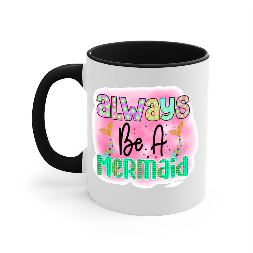 Always Be A Mermaid 13#- mermaid-Mug / Coffee Cup