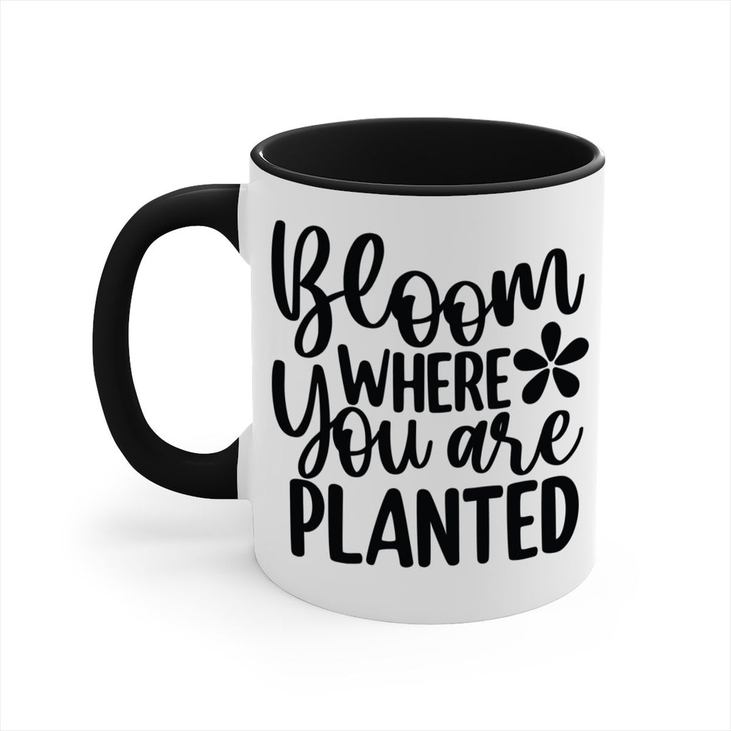 Bloom where you are planted 84#- spring-Mug / Coffee Cup