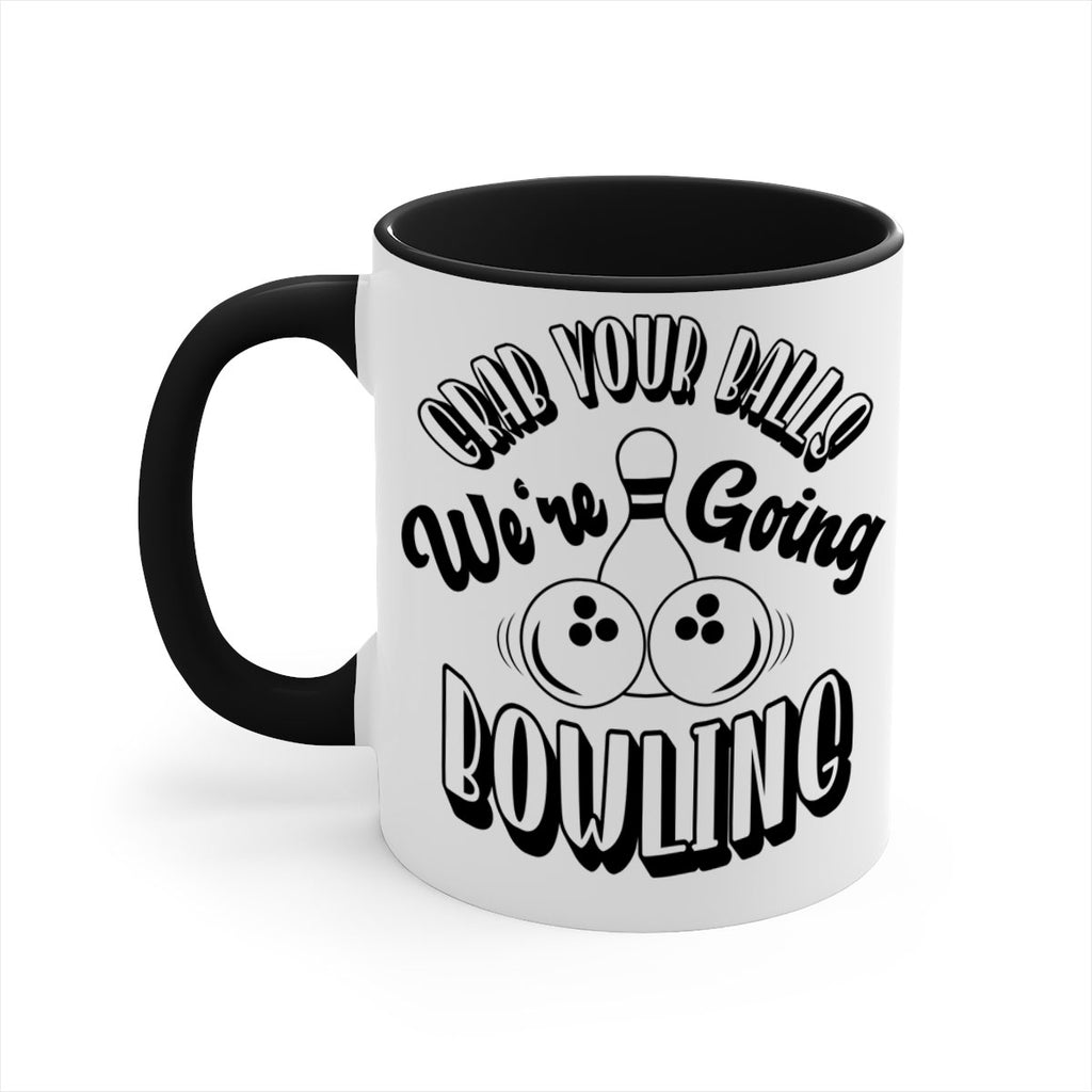 Grab your balls Were going bowling 1200#- bowling-Mug / Coffee Cup