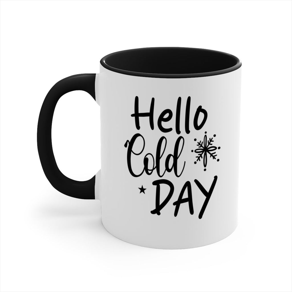 Hello Cold Day 142#- winter-Mug / Coffee Cup