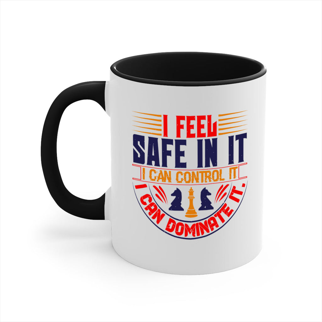 I feel safe in it I can control it I can dominate it 45#- chess-Mug / Coffee Cup