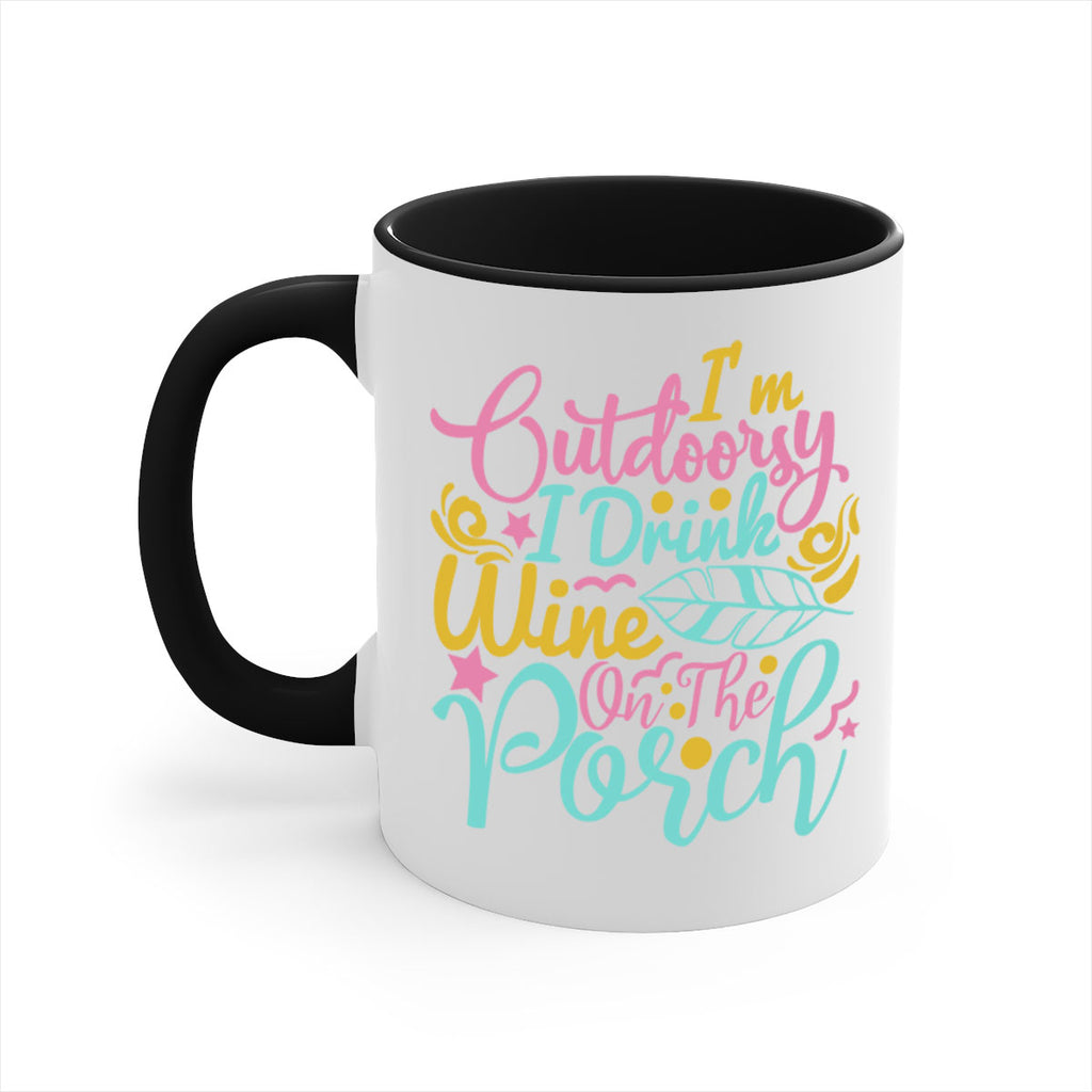 IM OUTDOORSY I DRINK WINE ON THE PORCH Style 61#- Summer-Mug / Coffee Cup