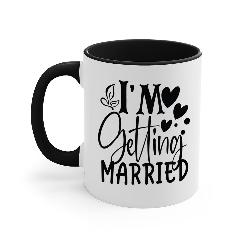 Im Getting Married 28#- wedding-Mug / Coffee Cup