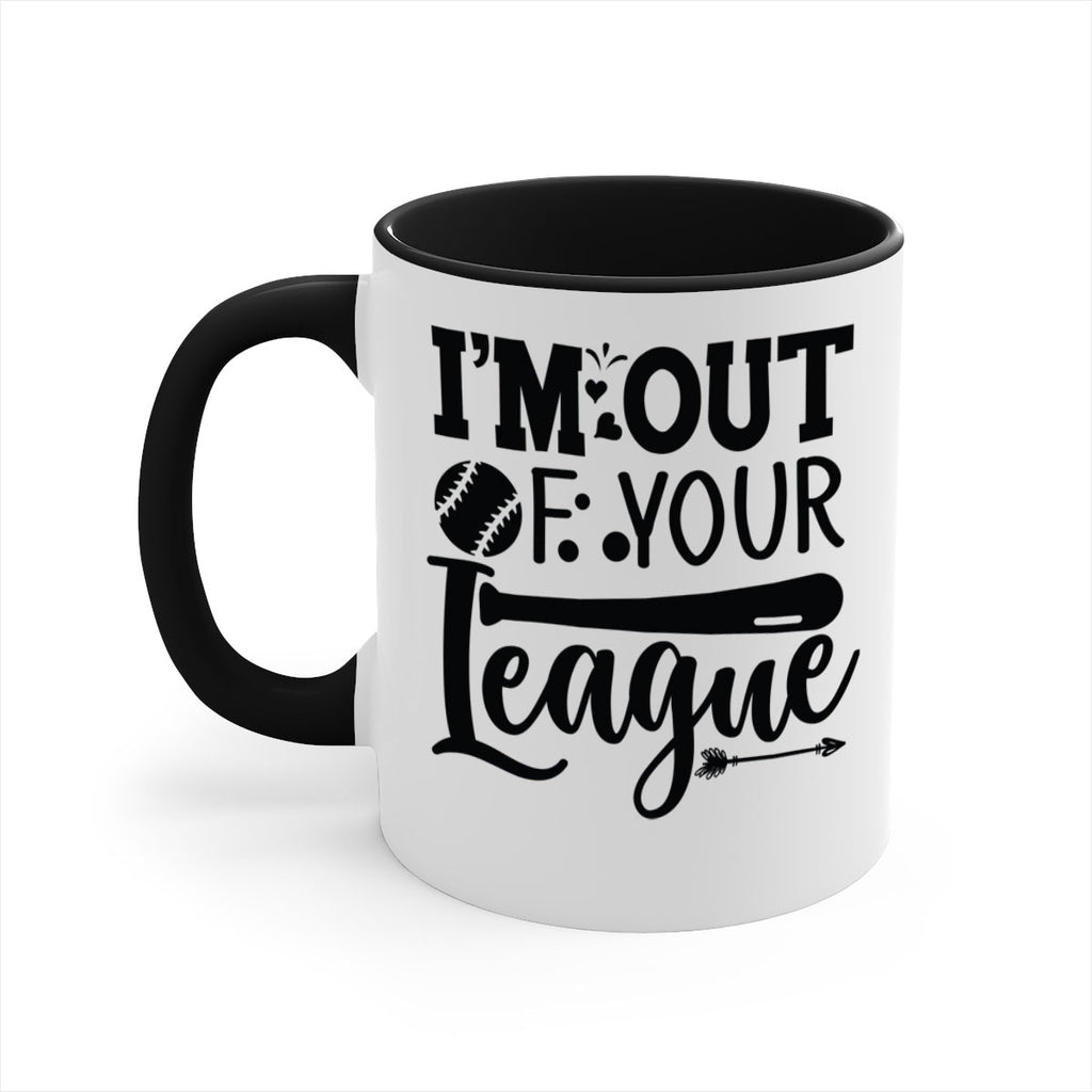 Im Out Of Your League 2069#- baseball-Mug / Coffee Cup