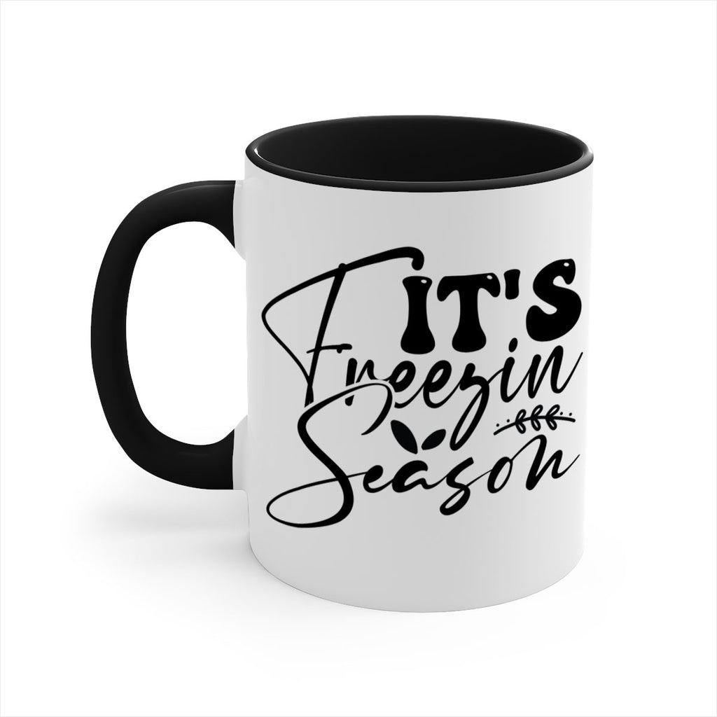 Its freezin season 270#- winter-Mug / Coffee Cup