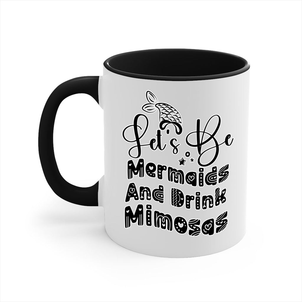 Lets Be Mermaids And Drink 298#- mermaid-Mug / Coffee Cup