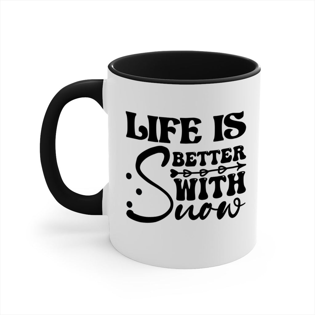 Life is better with snow 302#- winter-Mug / Coffee Cup
