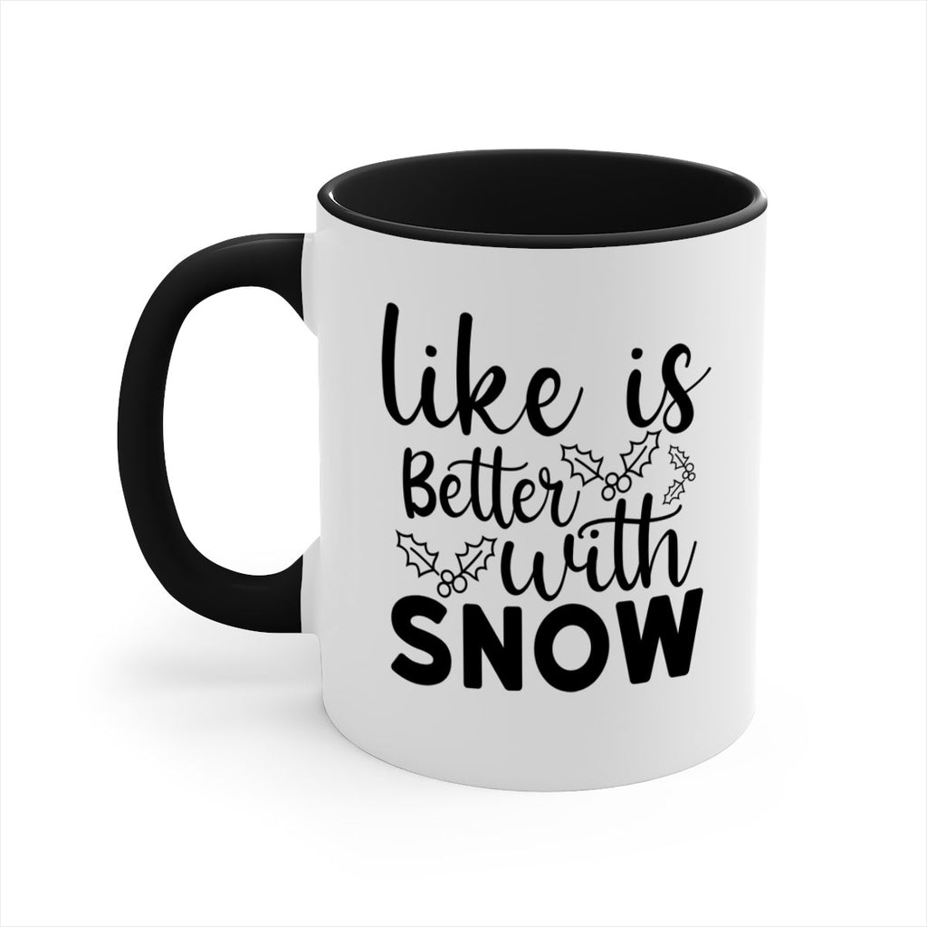 Like Is Better With Snow 303#- winter-Mug / Coffee Cup