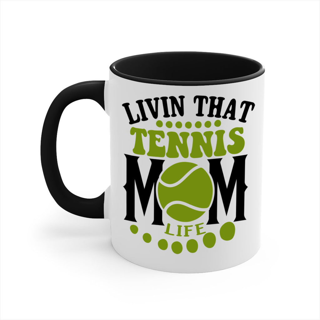 Livin That Tennis Mom Life 785#- tennis-Mug / Coffee Cup