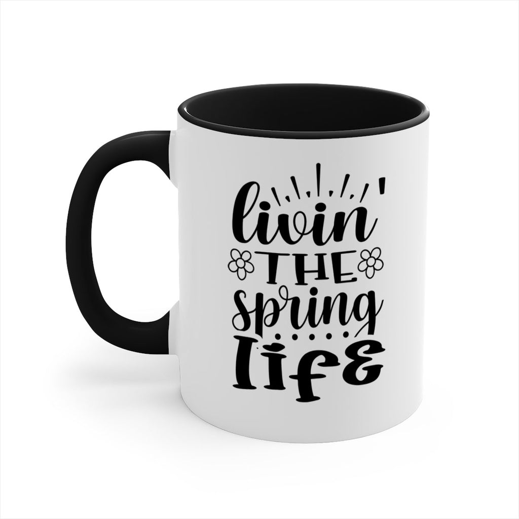 Livin the spring life  319#- spring-Mug / Coffee Cup