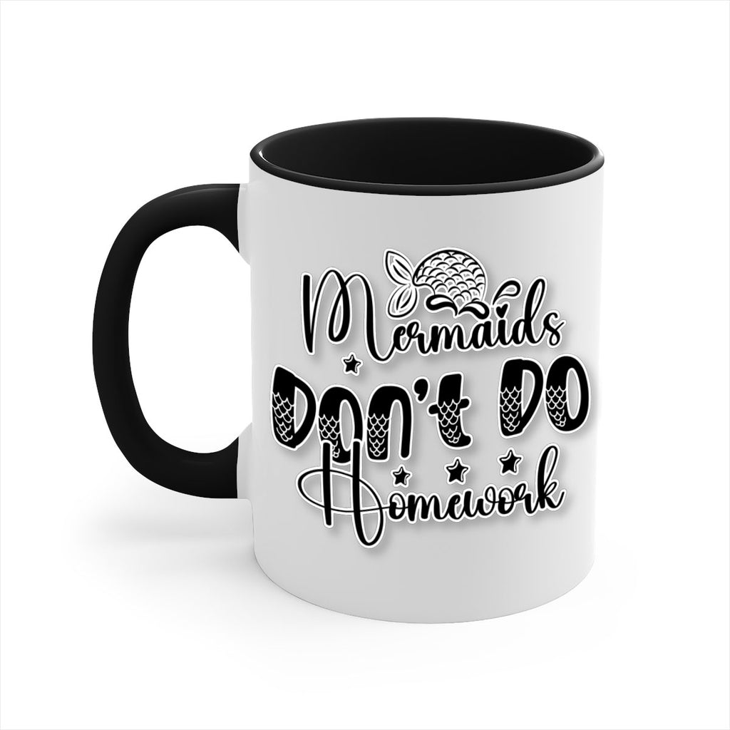 Mermaids Dont Do Homework 484#- mermaid-Mug / Coffee Cup