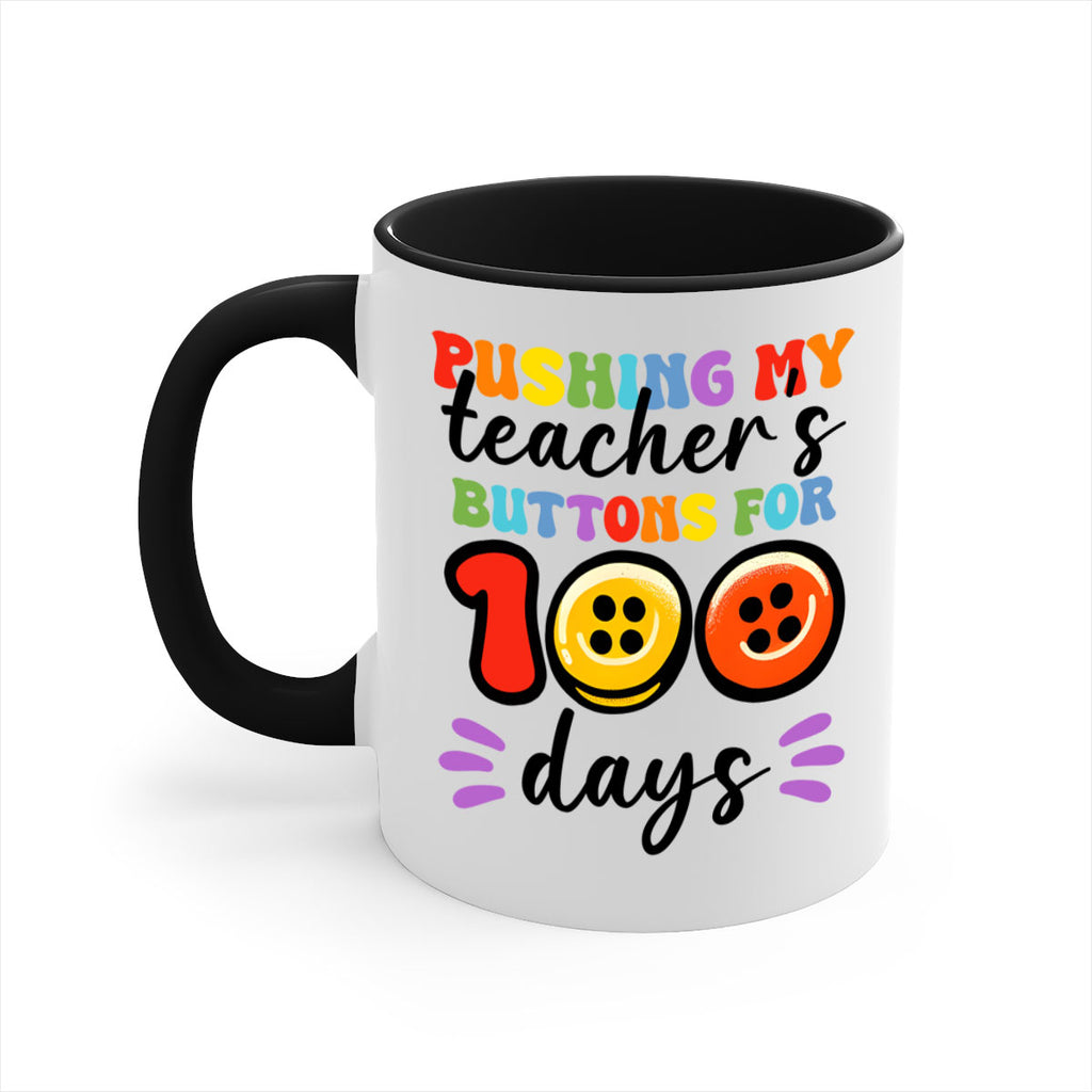 Pushing my Teachers Buttons PNG 55#- 100 days-Mug / Coffee Cup