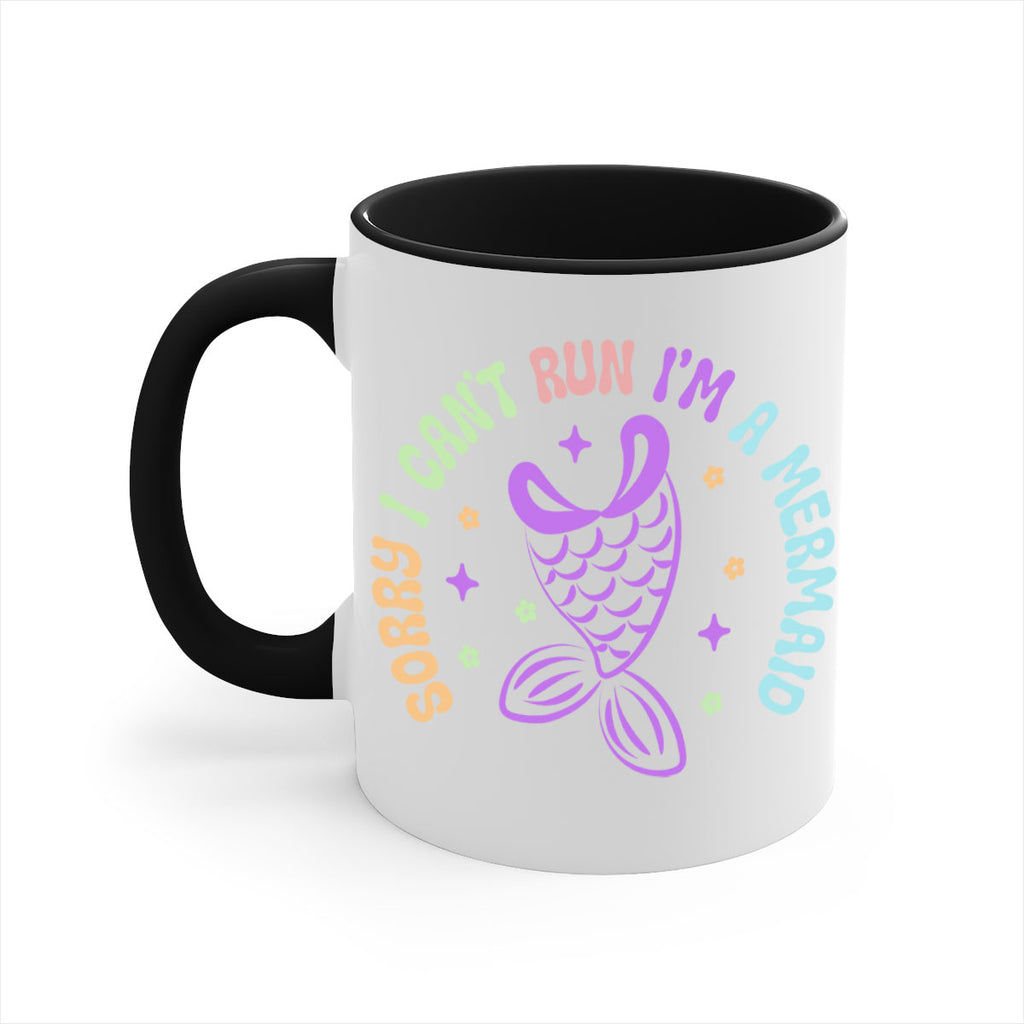 Sorry I Cant Run Im 611#- mermaid-Mug / Coffee Cup