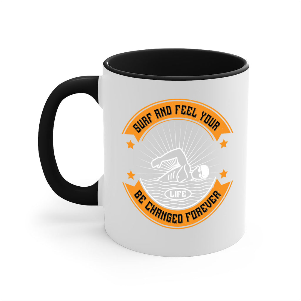 Surf and feel your life be changed forever 2389#- surfing-Mug / Coffee Cup