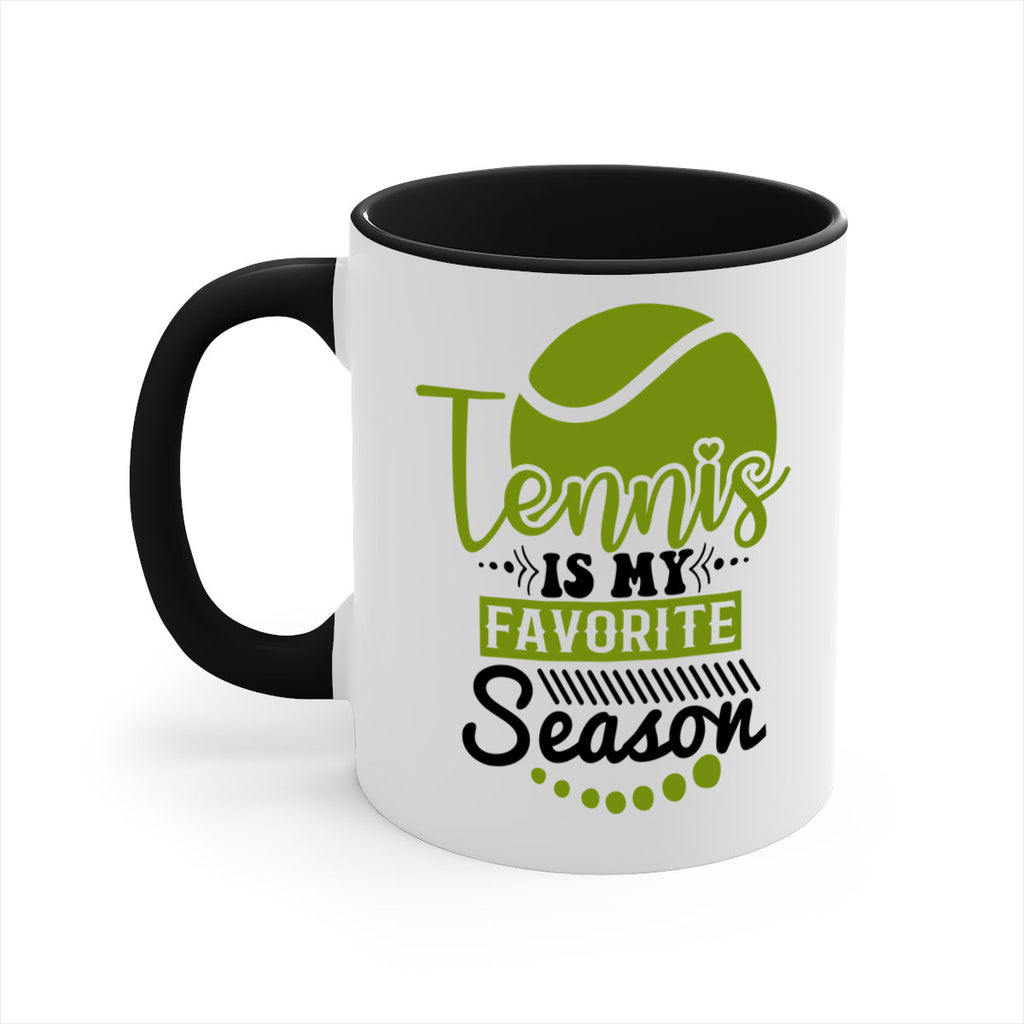 Tennis is My Favorite Season 303#- tennis-Mug / Coffee Cup
