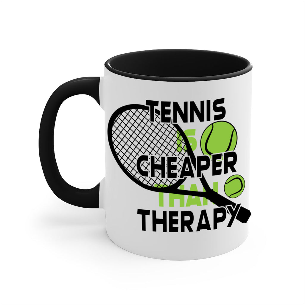 Tennis is cheaper than therapy 307#- tennis-Mug / Coffee Cup