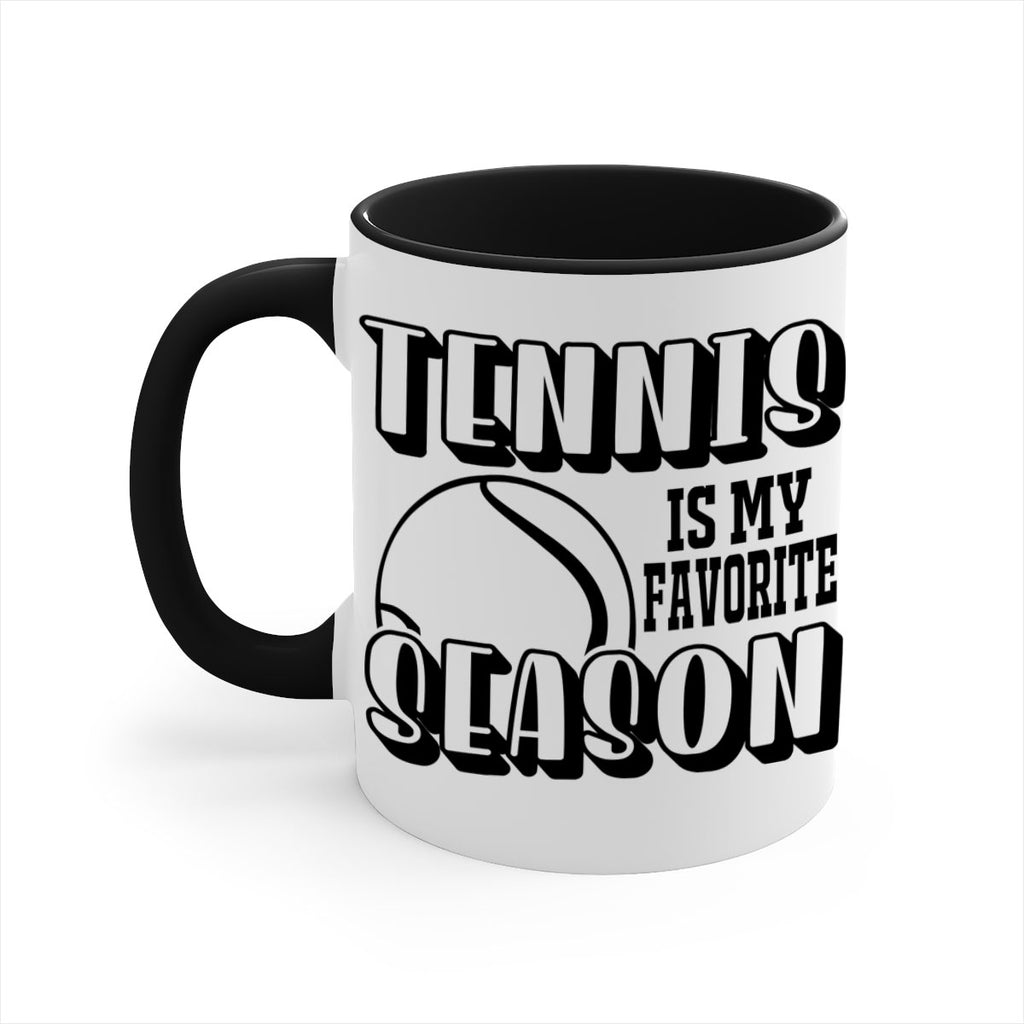 Tennis is my favorite season 288#- tennis-Mug / Coffee Cup