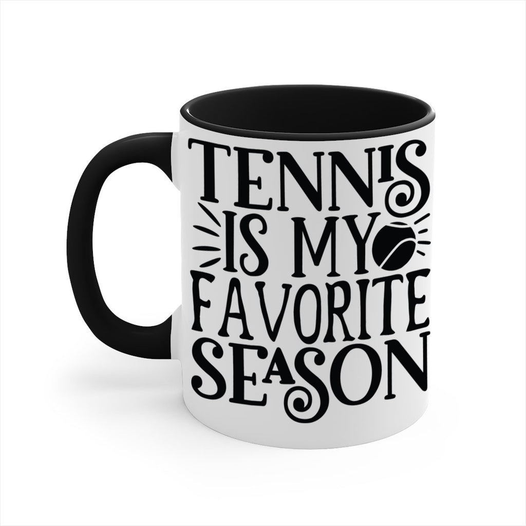Tennis is my favorite season 289#- tennis-Mug / Coffee Cup