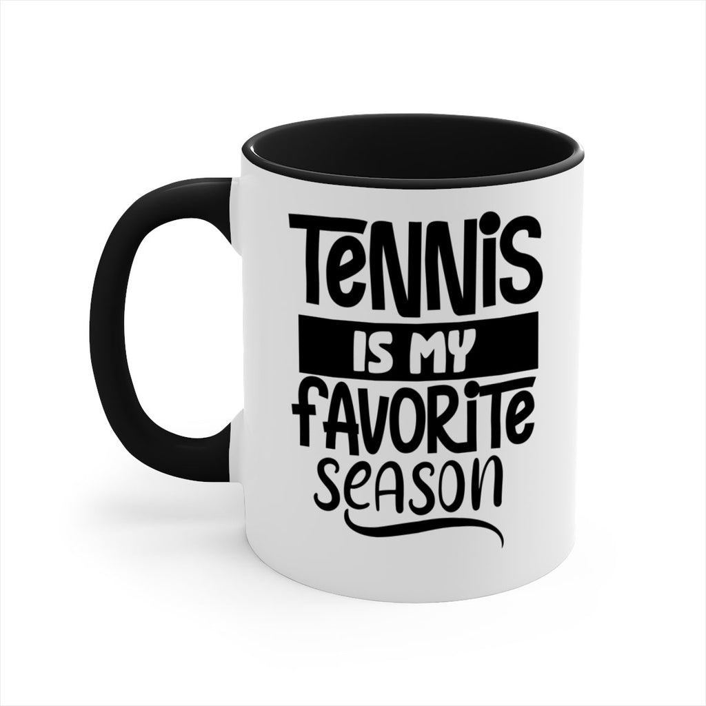 Tennis is my favorite season 304#- tennis-Mug / Coffee Cup