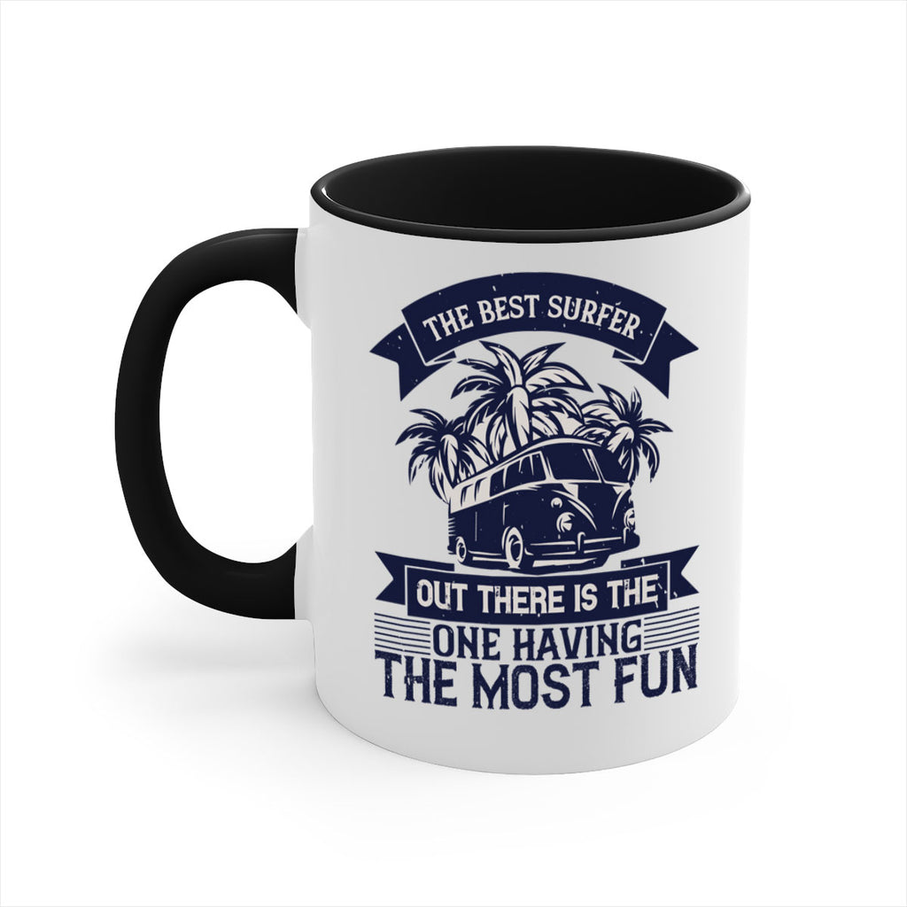 The best surfer out there is the one having the most fun 209#- surfing-Mug / Coffee Cup