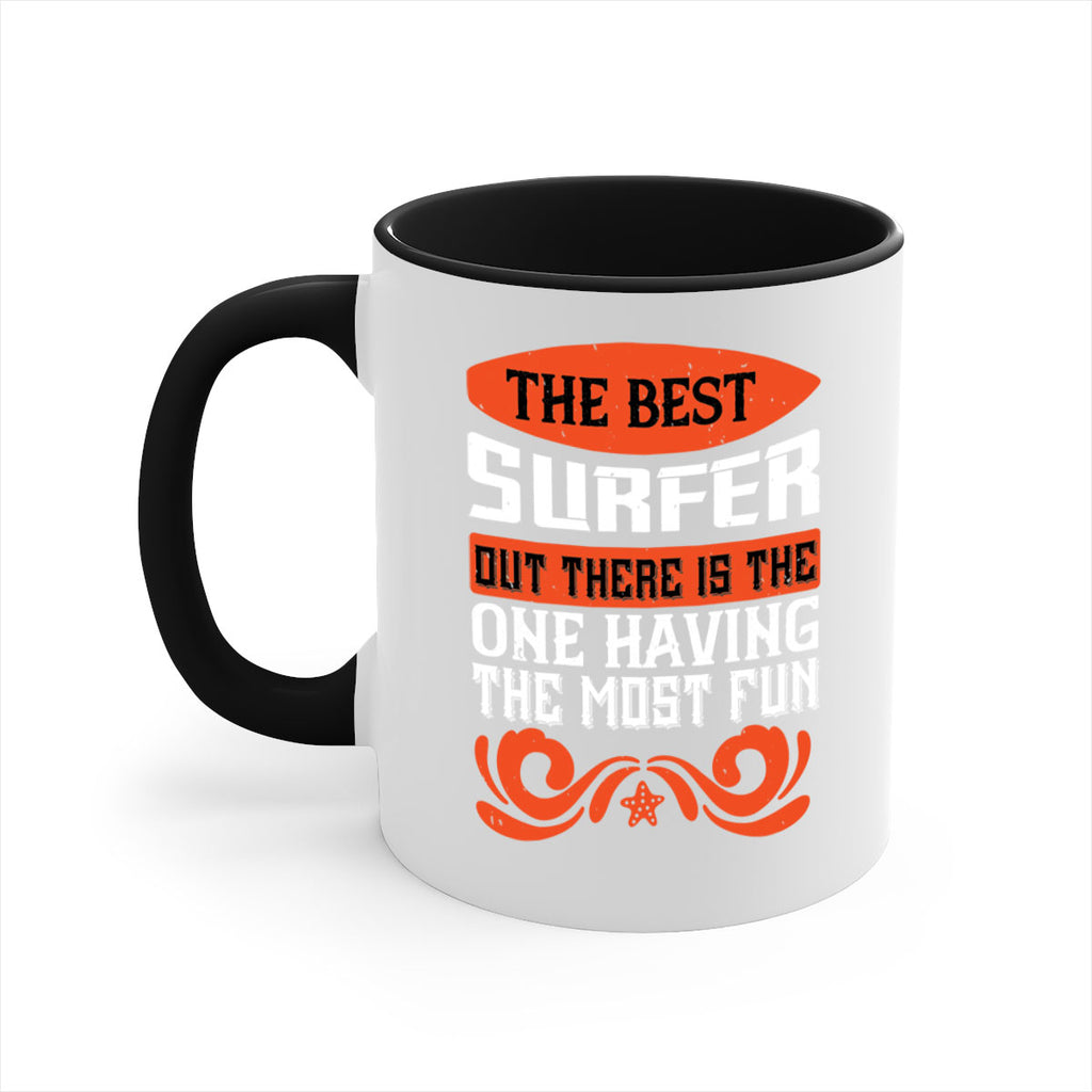 The best surfer out there is the one having the most fun 2381#- surfing-Mug / Coffee Cup