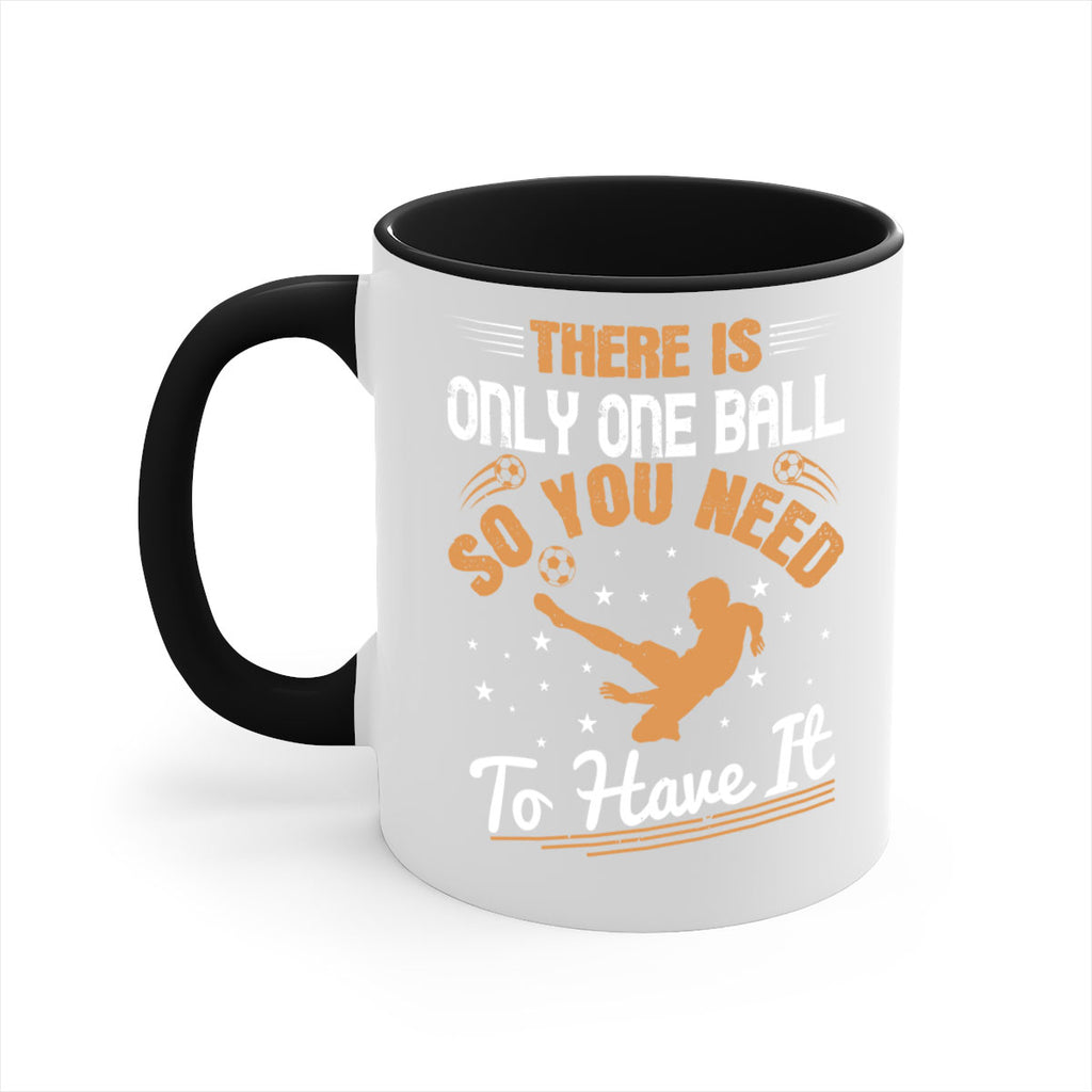There is only one ball so you need to have it 155#- soccer-Mug / Coffee Cup