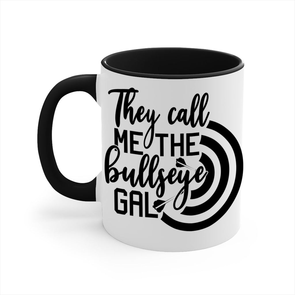 They call me the bullseye gal 145#- darts-Mug / Coffee Cup