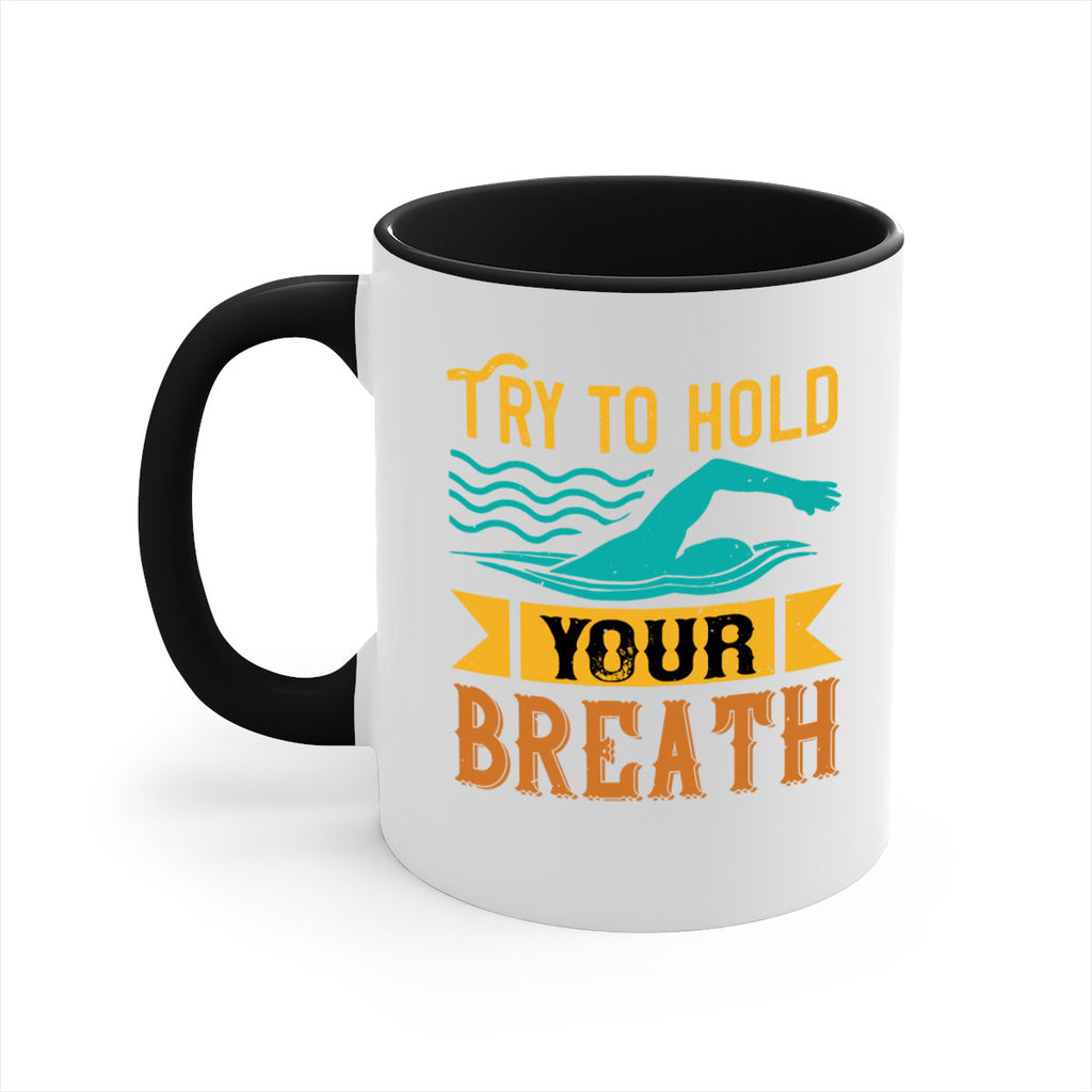 Try to hold YOUR BREATH 128#- swimming-Mug / Coffee Cup