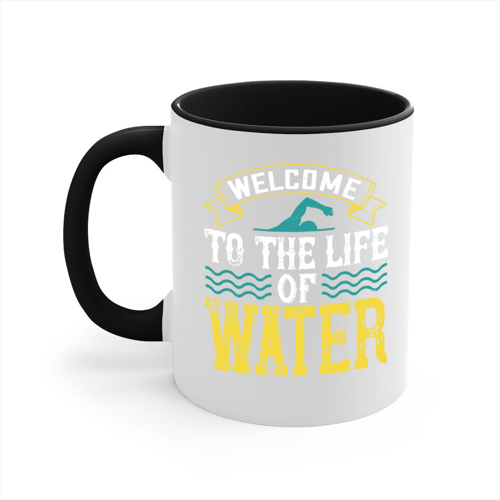 WELCOME to the life of water 2378#- swimming-Mug / Coffee Cup