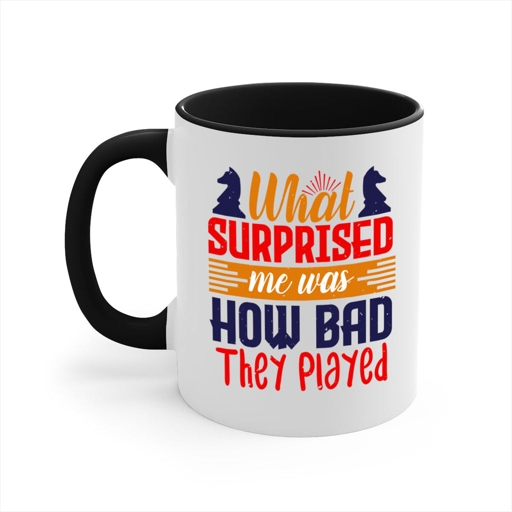 What surprised me was how bad they played 16#- chess-Mug / Coffee Cup