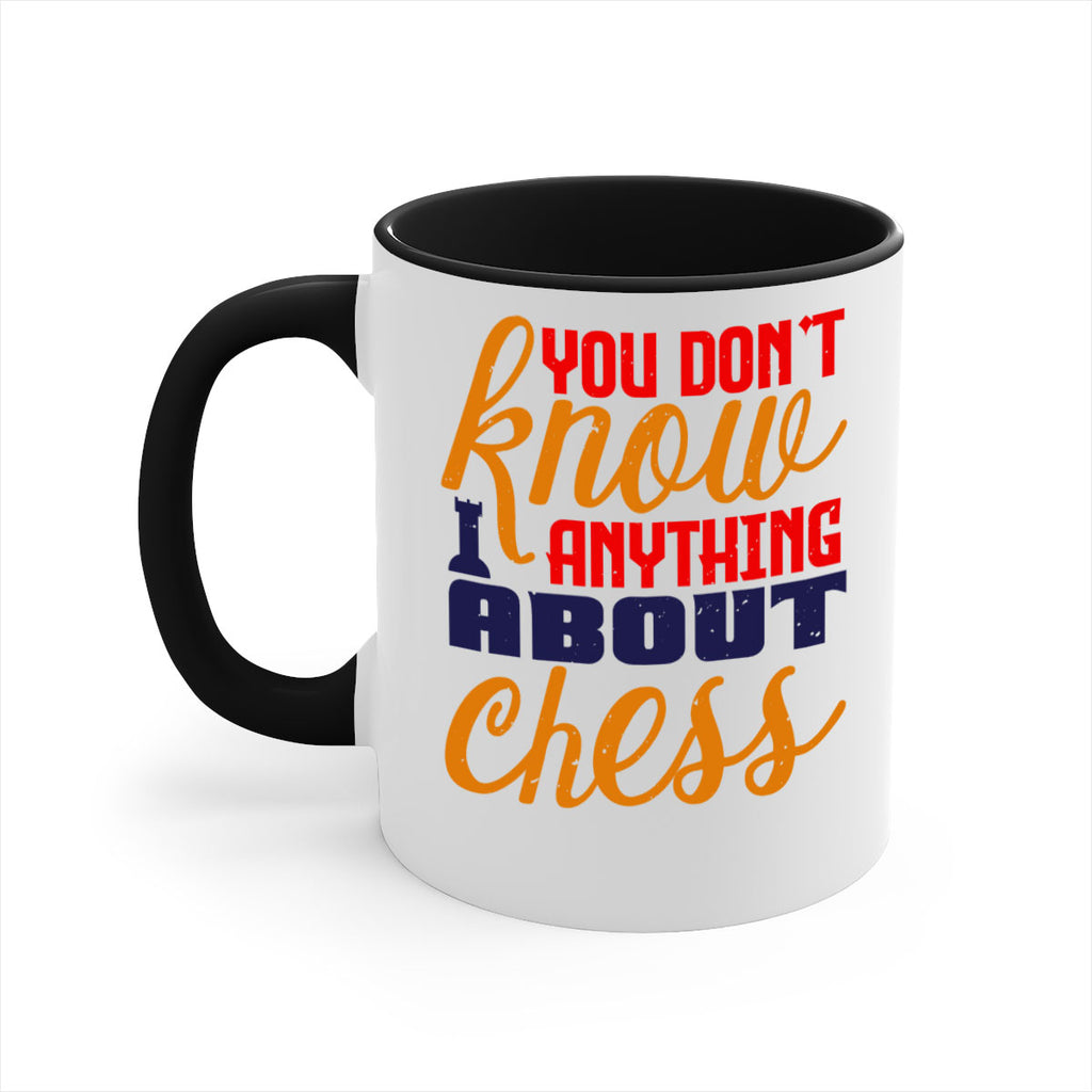 You dont know anything about chess 10#- chess-Mug / Coffee Cup