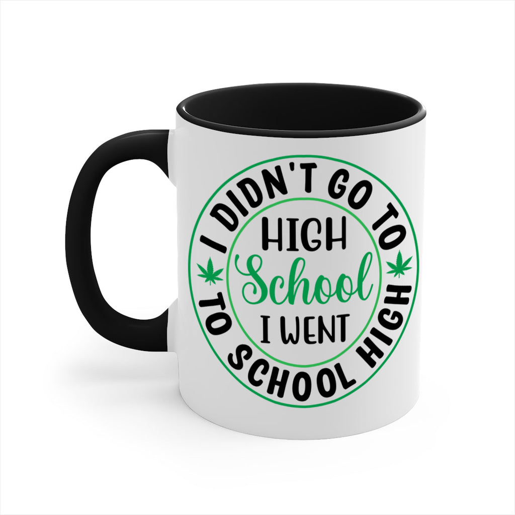 i went to school high 134#- marijuana-Mug / Coffee Cup