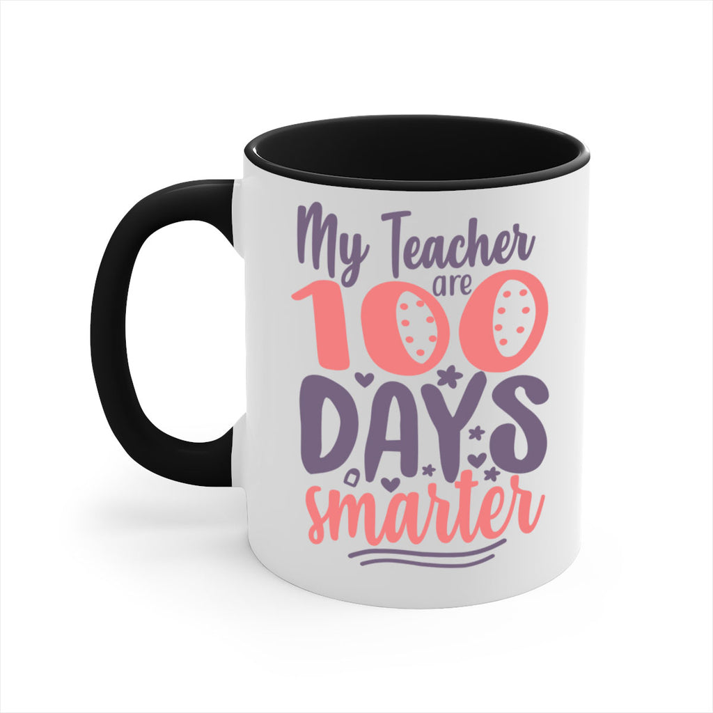 my teacher are 100 days smarter 15#- 100 days-Mug / Coffee Cup