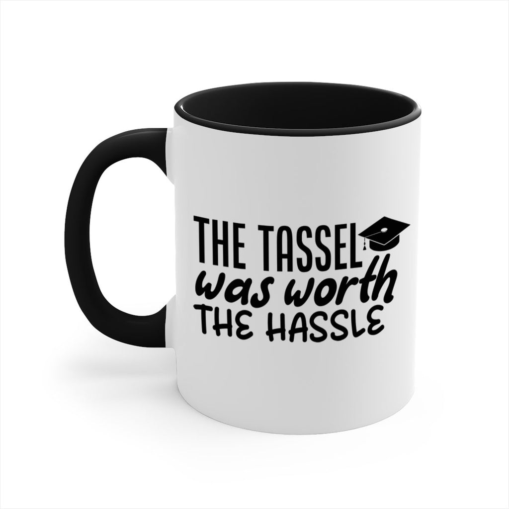 the tassel was worth the hassle 6#- graduation-Mug / Coffee Cup