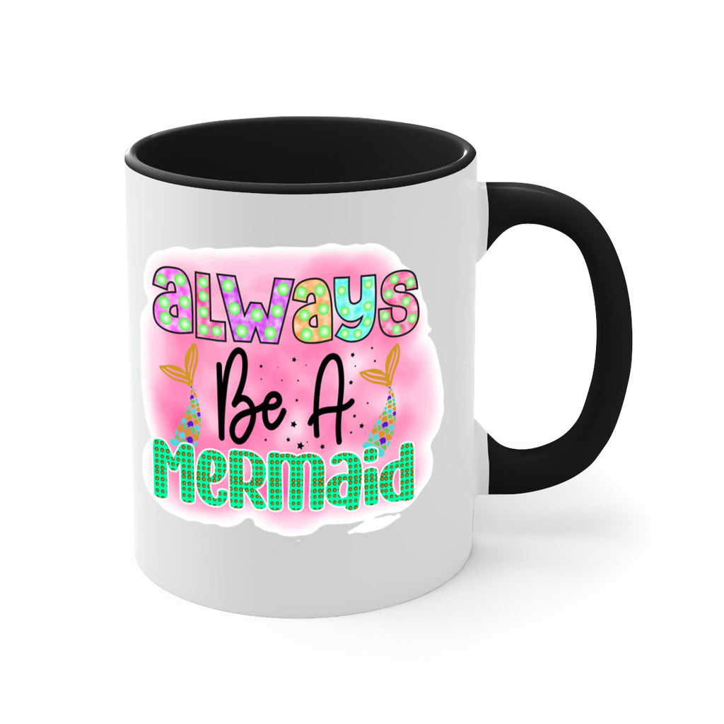 Always Be A Mermaid 13#- mermaid-Mug / Coffee Cup