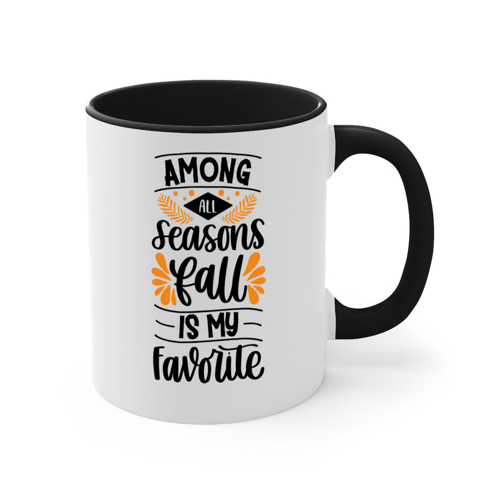 Among All Seasons Fall Is My Favorite 471#- fall-Mug / Coffee Cup