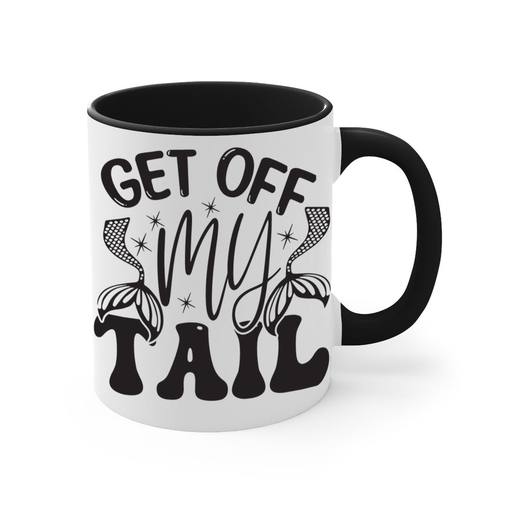 Get of my tail Graphics 177#- mermaid-Mug / Coffee Cup