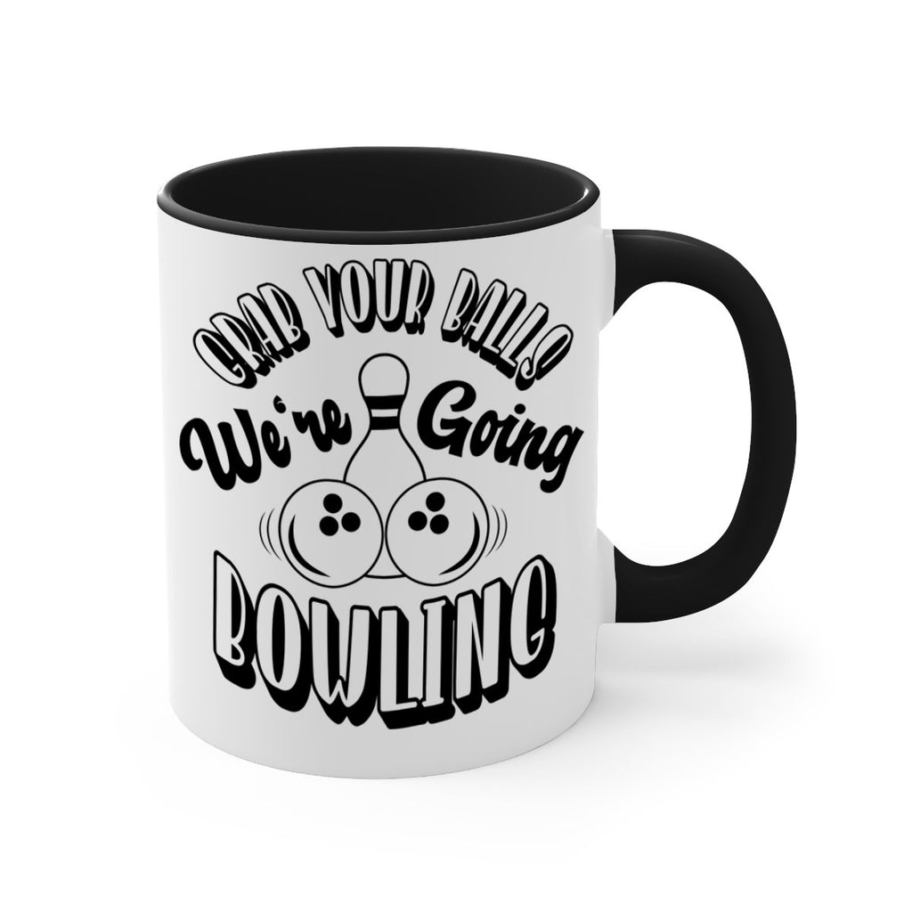 Grab your balls Were going bowling 1200#- bowling-Mug / Coffee Cup