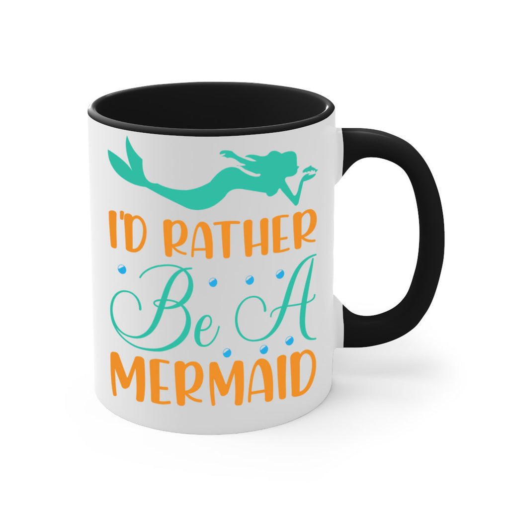 Id Rather Be a Mermaid 238#- mermaid-Mug / Coffee Cup