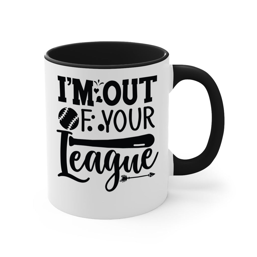 Im Out Of Your League 2069#- baseball-Mug / Coffee Cup